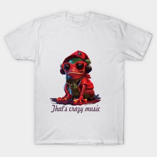 that's crazy music crazy tree frog T-Shirt